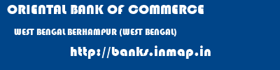 ORIENTAL BANK OF COMMERCE  WEST BENGAL BERHAMPUR (WEST BENGAL)    banks information 